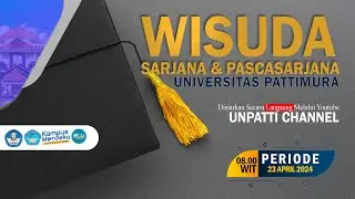 Wisuda Sarjana, Profesi, Magister dan PSDKU Universitas Pattimura Periode April 2024