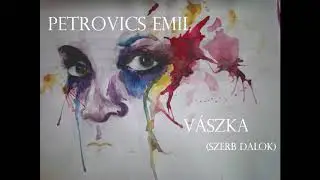 Máthé Beáta - Petrovics Emil: Vászka (Szerb dalok)