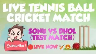 🔴 LIVE TENNIS BALL TEST MATCH! SONU VS DHOL! #LIVE #LIVESTREAM #CRICKET
