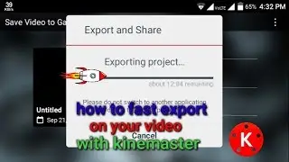 How to fast export video with kinemaster on your android