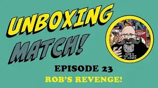 UNBOXING MATCH EPISODE 23 - ROB'S FATSTAX! Youtube's best comic book mystery box swap show!