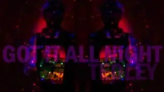 Got It All Night | Tedley [Official Video]