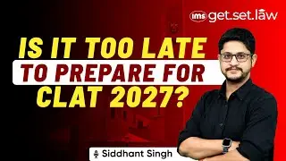 Is it too early to prepare for CLAT 2027? ft. Siddhant Singh