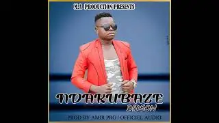 Ndakubaze By Agui Didson (Official  Audio)