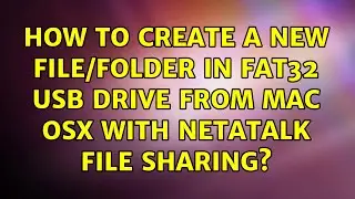 How to create a new file/folder in Fat32 USB drive from Mac OSX with netatalk file sharing?