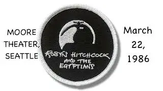ROBYN HITCHCOCK & THE EGYPTIANS - SEATTLE 1986