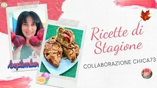 Ricette di Stagione Collab. Chica73 | UnaFettaDiParadiso