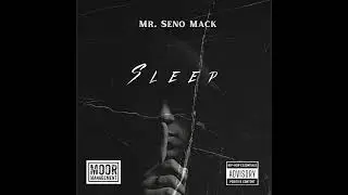 Mr. Seno Mack - Sleep (Audio Version)