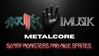 iMusik X Skrillex - Scary Monsters And Nice Sprites ( Cover Metalcore ) | Ai Music