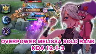 How To Play Melissa Mobile Legend Solo Rank | Best Build 2022