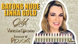 BATOM ATREVIDO! Todos os tons NUDE Vanessa Gi&aacute;como | Essenze Di Pozzi