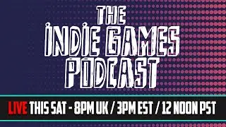 The Indie Games Podcast #8 | Playdead 's New Game, Steam Game Festival & More!!