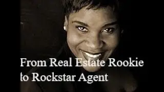 From Real Estate Rookie to Rockstar Agent!!!