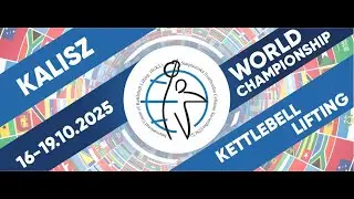IUKL World Championship 2025 in Kettlebell Lifting Kalisz - 17 października 2025 roku cz.1