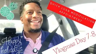 Vlogmas Day 7-8| Loan Modification| Loan Signing Agent