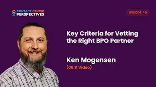 Key Criteria for Vetting the Right BPO Partner | Episode 49