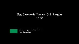 Flute Concerto in G major - II. Adagio - G. B. Pergolesi [PIANO ACCOMPANIMENT FOR FLUTE]
