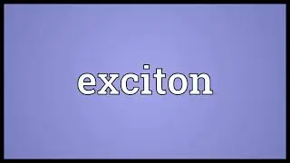 Exciton Meaning