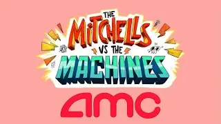 (What If?) Opening to The Mitchells vs. The Machines at AMC Theaters (April 30, 2021, FANMADE)