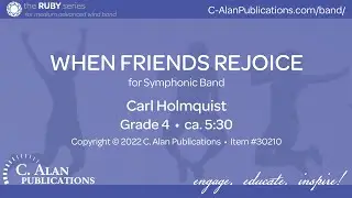 When Friends Rejoice (Band Gr. 4) - Carl Holmquist