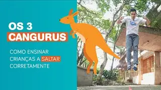 Como ensinar crianças a saltar corretamente – Os 3 cangurus | Robson Furlan