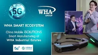 China Mobile iSOLUTIONS Smart Manufacturing at WHA Industrial Estates