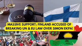 ОГРОМНАЯ ПОДДЕРЖКА; ФИНЛЯНДИЯ ОБВИНЯЕТСЯ В НАРУШЕНИИ ЗАКОНОВ ООН И ЕС ИЗ-ЗА СИМОНА ЭКПА!