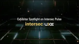Exhibitor Spotlight on Intersec Pulse: UXE SECURITY SOLUTIONS L.L.C