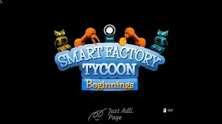 Smart Factory Tycoon: Beginnings - First Impression/First Time Gameplay - No Commentary