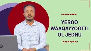 YEROO WAAQAYYOOTTI OL JEDHU - By Pastor Bane Felema | Adama Bk Church