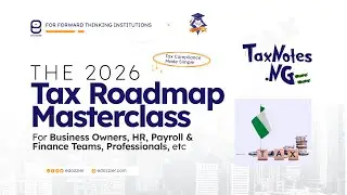 The 2026 Tax Roadmap Masterclass | Explanation on the New Nigeria Tax Acts