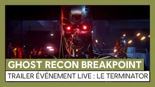 Ghost Recon Breakpoint - Trailer &eacute;v&eacute;nement Terminator [OFFICIEL] VOSTFR