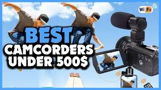 ✅Top 5 Best Camcorders Under 500$ in 2022 Reviews