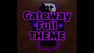 Gateway Full THEME in Enigmatic Trollverse