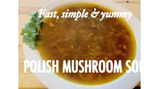 Polish Mushroom soup &ndash; How to make Mushroom soup?