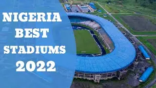 TOP 6 BEST STADIUMS IN NIGERIA 2022
