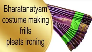 How to make frills | ironing pleats | Bharathanatyam costume making