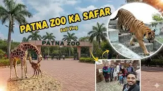 Patna Zoo: A Day of Discovery for the Whole Family || Patna Zoo: A Wild Adventure Awaits! 
