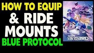 How to Equip and Ride Mounts in Blue Protocol Star Resonance