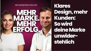 Klares Design, mehr Kunden: So wird deine Marke unwiderstehlich | Der Podcast von Moritz Dunkel