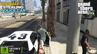 MICHALE STEALING POLICE CAR | GTA V GAMEPLY