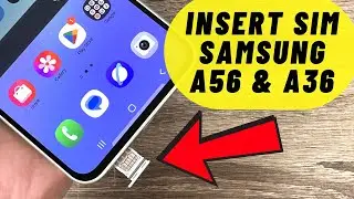 How to Insert SIM Card in Samsung Galaxy A56 & A36