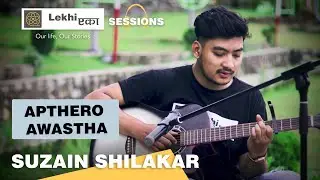 APTHERO AWASTHA - bekcha - Suzain Shilakar - Lekhiyeka Sessions E01