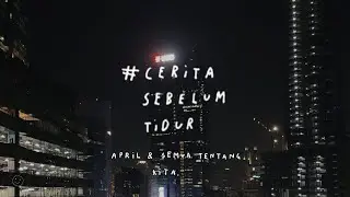 April dan semua tentang kita - CERITA SEBELUM TIDUR Eps. 81