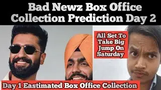 Bad Newz Box Office Collection Prediction Day 2 | Vicky Kaushal | Amy Virk