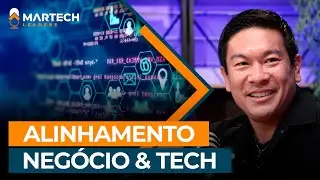 Como alinhar neg&oacute;cio e tecnologia em grandes corpora&ccedil;&otilde;es - MARTECH LEADERS