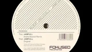 Murat Uncuoglu ‎– Jamfull (Andre Absolut Remix)