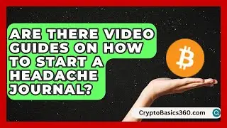 Are There Video Guides on How to Start a Headache Journal? | Headache and Migraine Help