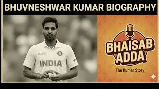 Bhuvneshwar Kumar Full Biography Bhaisab Adda 