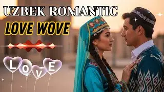 Most Beautiful Uzbek Lovewave &ndash; Emotional Love Songs Playlist